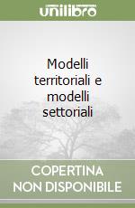 Modelli territoriali e modelli settoriali