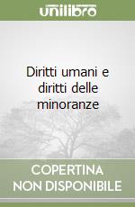 Diritti umani e diritti delle minoranze libro