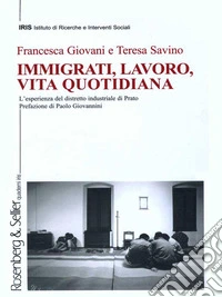 Immigrati, lavoro, vita quotidiana libro