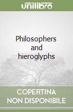 Philosophers and hieroglyphs libro