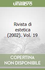 Rivista di estetica (2002). Vol. 19 libro