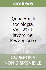 Quaderni di sociologia. Vol. 29: Il lavoro nel Mezzogiorno libro