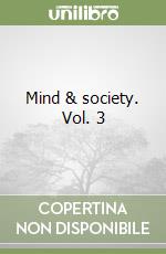 Mind & society. Vol. 3 libro