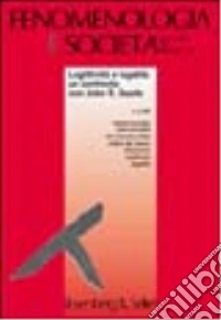 Fenomenologia e società (2004). Vol. 2: Legittimità e legalità: un confronto con John R.Searle libro