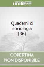 Quaderni di sociologia (36) libro