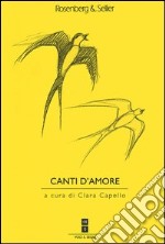 Canti d'amore. Variazioni sul tema della scrittura poetica. Testi, pretesti e risonanze critiche libro