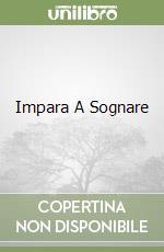 Impara A Sognare libro