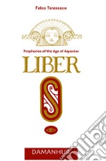 Liber «S». Prophecies of the age of aquarius libro