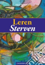 Leren sterven. Ediz. italiana e olandese libro