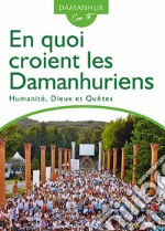 En quoi croient les Damanhuriens. Humanité, dieux et quêtes libro