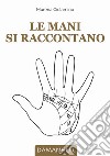 Le mani si raccontano libro