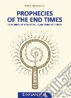 Prophecies of the end times. Centuries of yesterday-quatrains of today. Ediz. italiana e inglese libro