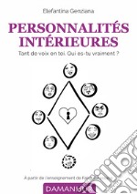 Personnalités intérieures. Tant de voix en toi. Qui es-tu vraiment?