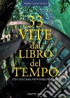 33 vite dal libro del tempo. Storie e scienza per ricordarti chi sei. Ediz. italiana e inglese libro di Esperide Ananas