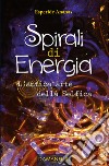 Spirali di energia. L'antica arte della selfica libro