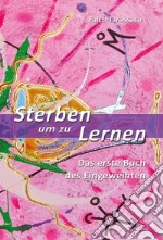 Sterben um zu lernen. Das erste Buch des Eingeweihten. Ediz. multilingue libro