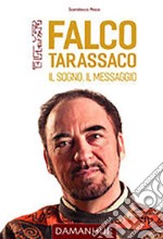 Falco Tarassaco. Il sogno, il messaggio. Ediz. multilingue libro