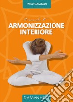 Il manuale di armonizzazione interiore libro