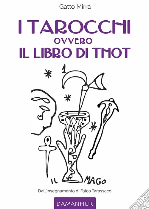 I tarocchi ovvero il libro di Thot