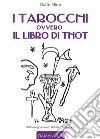 I tarocchi ovvero il libro di Thot libro