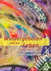 Wiedergeboren um zu leben. Das zweite buch des eingeweihten. Ediz. multilingue libro