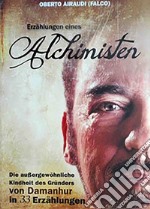 Erzählungen eines Alchimisten. Die außergewöhnliche Kindheit des Gründers von Damanhur in 33 Erzählungen libro