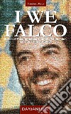 I We Falco. Stories of Falco Tarassaco, founder of Damanhur, narrated by his students. Ediz. multilingue libro