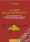 Il libro dalle tre risposte. La voce dalla prima stella. I sogni che giungono dallo specchio libro di Airaudi Oberto