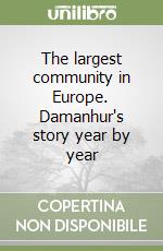 The largest community in Europe. Damanhur's story year by year libro