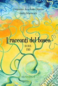 I racconti del bosco. Di due, uno libro
