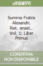 Summa Fratris Alexandri. Rist. anast.. Vol. 1: Liber Primus