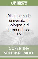 Ricerche su le università di Bologna e di Parma nel sec. XV libro