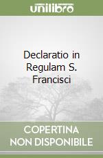 Declaratio in Regulam S. Francisci libro