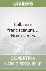 Bullarium franciscanum... Nova series (1) libro