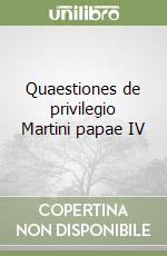 Quaestiones de privilegio Martini papae IV