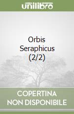 Orbis Seraphicus (2/2) libro