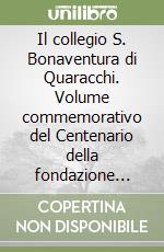 Il collegio S. Bonaventura di Quaracchi. Volume commemorativo del Centenario della fondazione (1877-1977)