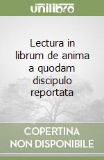 Lectura in librum de anima a quodam discipulo reportata