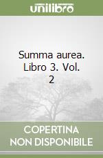 Summa aurea. Libro 3. Vol. 2 libro