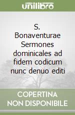 S. Bonaventurae Sermones dominicales ad fidem codicum nunc denuo editi libro