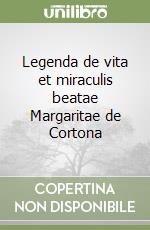 Legenda de vita et miraculis beatae Margaritae de Cortona libro