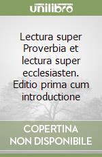 Lectura super Proverbia et lectura super ecclesiasten. Editio prima cum introductione libro