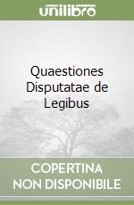 Quaestiones Disputatae de Legibus libro