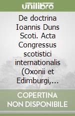 De doctrina Ioannis Duns Scoti. Acta Congressus scotistici internationalis (Oxonii et Edimburgi, 11-17 septembris 1966) (1) libro