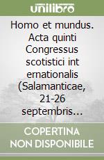 Homo et mundus. Acta quinti Congressus scotistici int ernationalis (Salamanticae, 21-26 septembris 1981) (8) libro