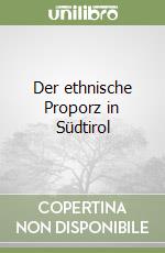 Der ethnische Proporz in Südtirol libro