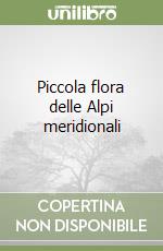 Piccola flora delle Alpi meridionali libro