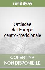 Orchidee dell'Europa centro-meridionale libro