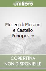 Museo di Merano e Castello Principesco libro
