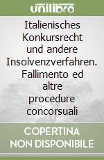 Italienisches Konkursrecht und andere Insolvenzverfahren. Fallimento ed altre procedure concorsuali libro